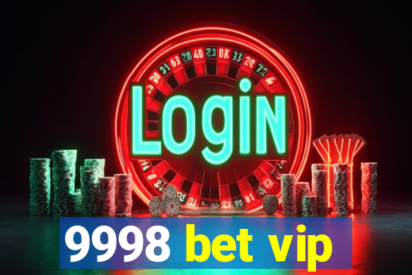 9998 bet vip